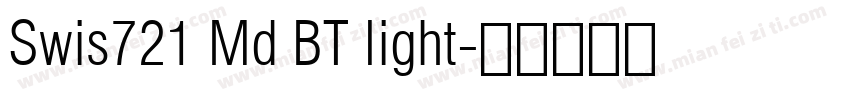 Swis721 Md BT light字体转换